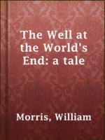 The Well at the World's End: a tale